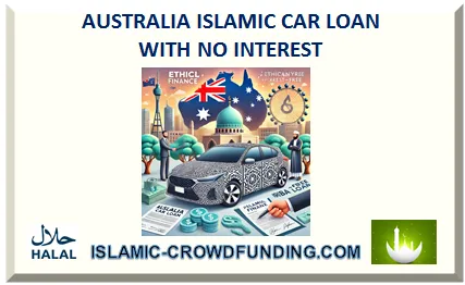 AUSTRALIA ISLAMIC CAR LOAN WITH NO INTEREST 2025