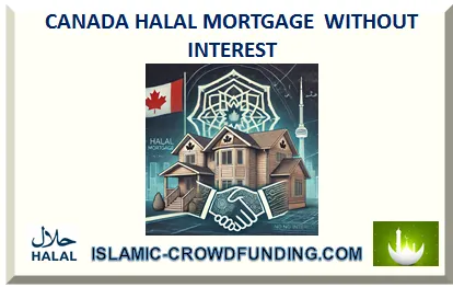 CANADA HALAL MORTGAGE WITHOUT INTEREST 2025
