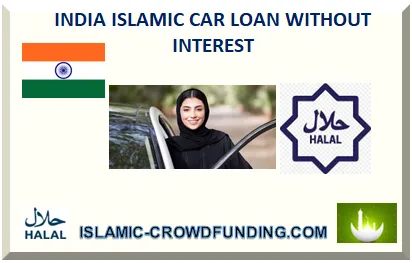 INDIA ISLAMIC CAR LOAN WITHOUT INTEREST 2025
