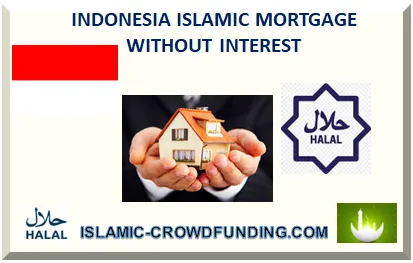 INDONESIA ISLAMIC MORTGAGE WITHOUT INTEREST 2025