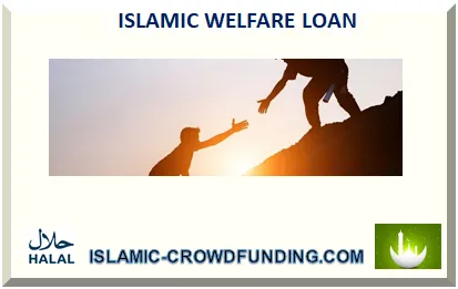 ISLAMIC WELFARE LOAN